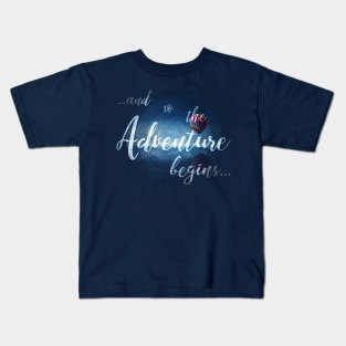 ...and so the Adventure begins... Kids T-Shirt